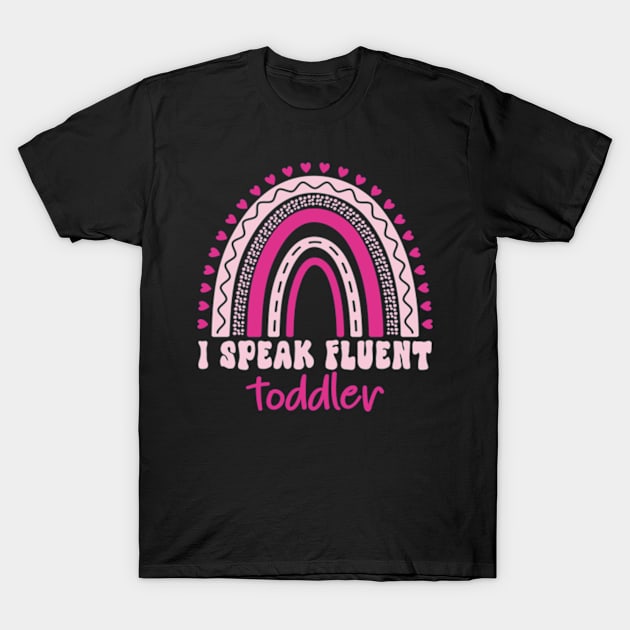 I Speak Fluent Toddler T-Shirt by David Brown